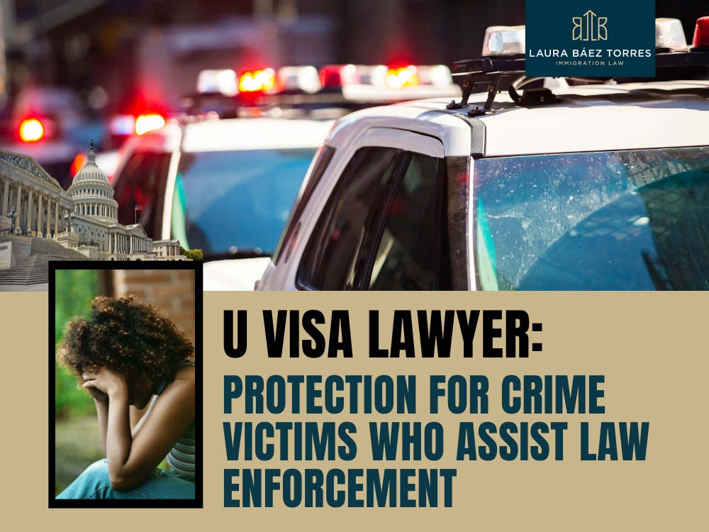 U Visa Lawyer Protection for Crime Victims - Laura Baez Torres