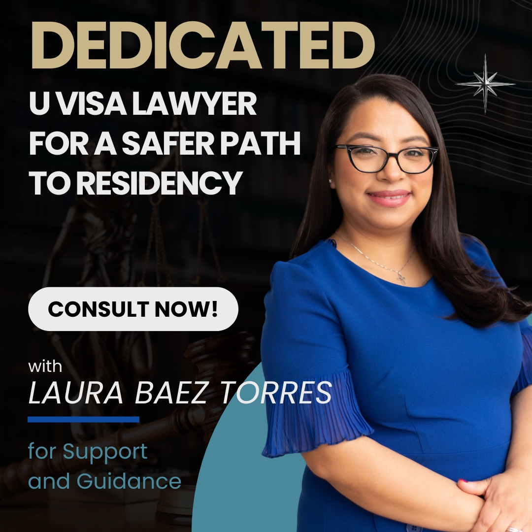 U Visa Lawyer for a Safer Path to Residency - Laura Torres